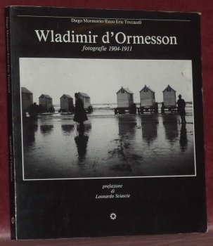 Wladimir d’Ormesson fotografie 1904-1911. Prefazione di Leornado Sciascia.