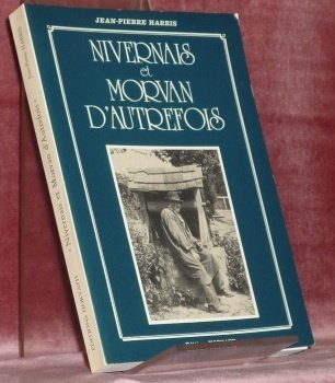 Nivernais et Morvan d’autrefois.