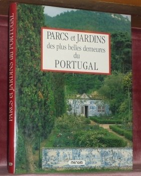 Parcs et jardins des plus belles demeures du Portugal.