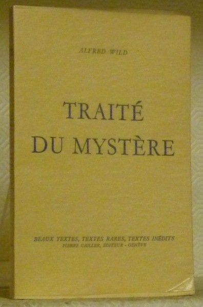 Traité du Mystère. Collection Beaux textes, textes rares, textes inédits.