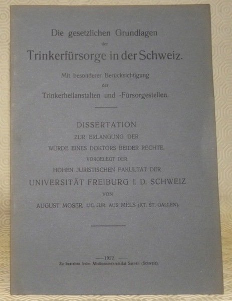 Die gesetzlichen Grundlagen der Trinkerfürsorge in der Schweiz. Mit besonderer …