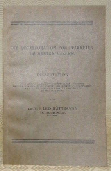 Die Inkorporation von Pfarreien im Kanton Luzern. Diss.