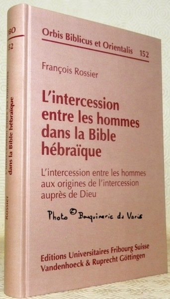 L’intercession entre les hommes dans la Bible hébraïque. L’intercession entre …