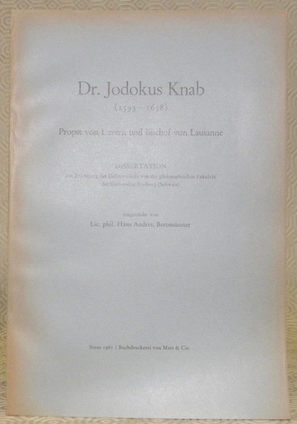 Dr. Jodokus Knab (1593-1658). Propst von Luzern und Bischof von …