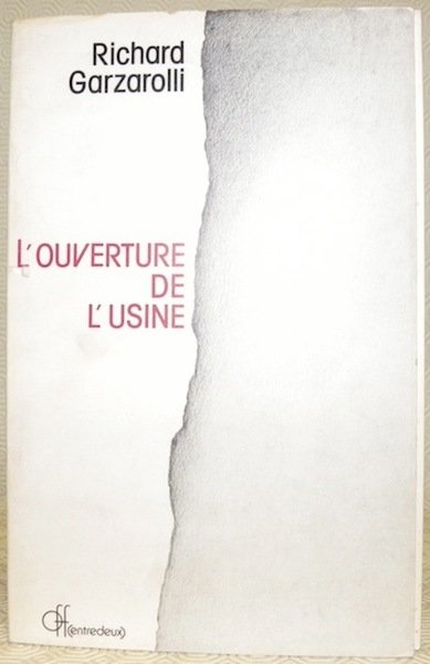 L’ouverture de l’usine.