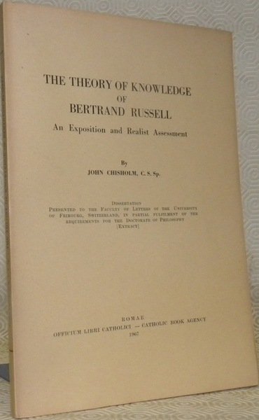 The theory of knowledge of Bertrand Russell. An exposition and …