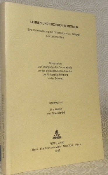 Lehren und Erziehen im Betrieb. Eine Untersuchung zur Situation und …