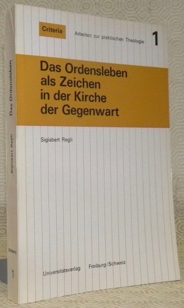 Das ordensleben als Zeichen in der Kirche der Gegenwart. Criteria …