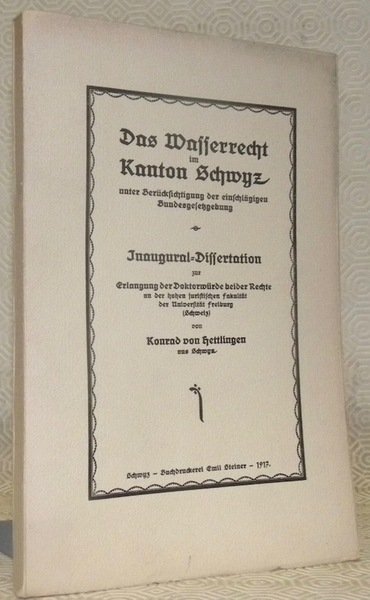 Das Wasserrecht im Kanton Schwyz unter Berücksichtigung der einschlägigen Bundesgesetzgebung. …