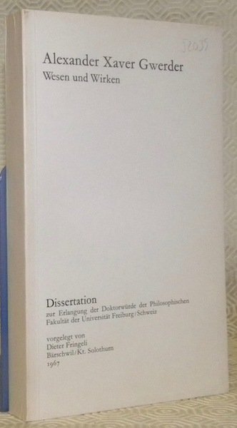 Alexander Xaver Gwerder. Wesen und Wirken. Diss.