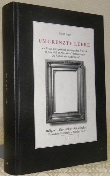 Umgrenzte Leere. Zur Praxis einer politisch-theologischen Ästhetik im Anschluss an …