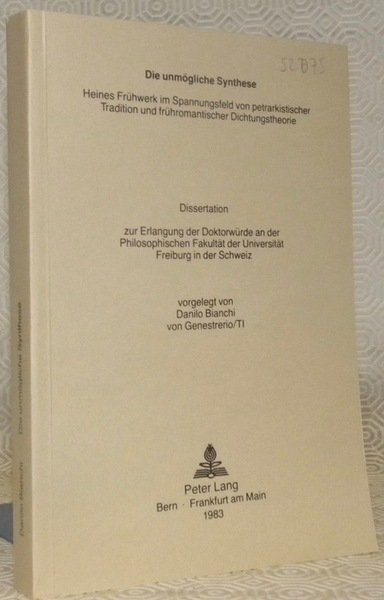 Die unmögliche Synthese. Heines Früwerk im Spannungsfeld von petrarkistischer Tradition …