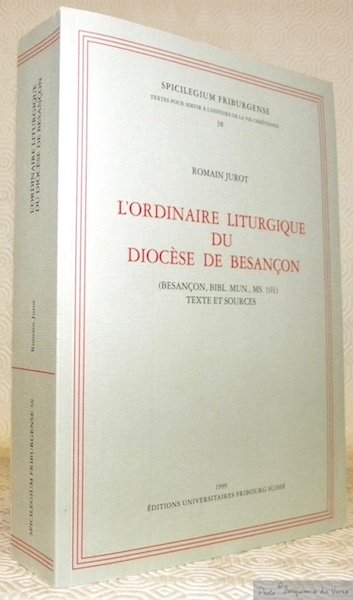 L’Ordinaire liturgique du Diocèse de Besançon (Besançon, Bibl. Mun., Ms …