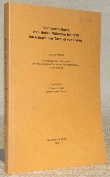 Vornamengebung vom Hohen Mittelalter bis 1975. Am Beispiel der Tschudi …