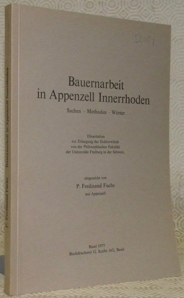 Bauernarbeit in Appenzell Innerrhoden. Sachen. Methoden. Wörter. Diss.