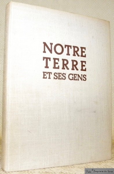 Notre terre et ses gens. Dessins de Géa Augsbourg. Texte-préface …