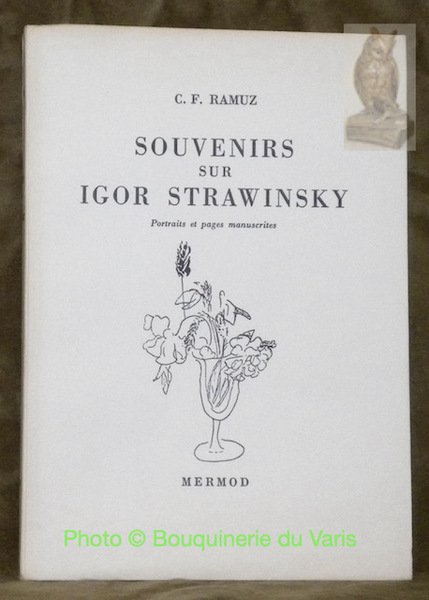 Souvenirs sur Igor Strawinsky. Avec 6 hors-texte. Collection Bouquet.