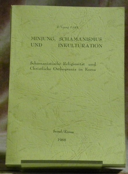 Minjung, Schamanismus und Inkulturation. Schamanistische Religiosität und Christliche Orthopraxis in … | Immagine principale
