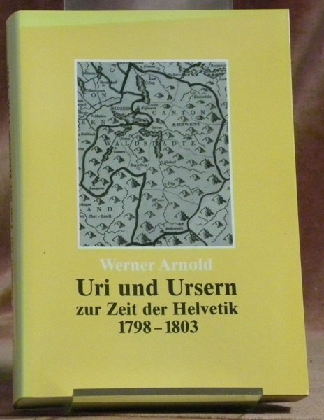 Uri und Ursern zur Zeit der Helvetik 1798-1803. Diss. | Immagine principale