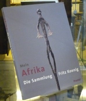 Mein Afrika. Die Sammlung Fritz Koenig. Mit einer Einführung von … | Immagine principale