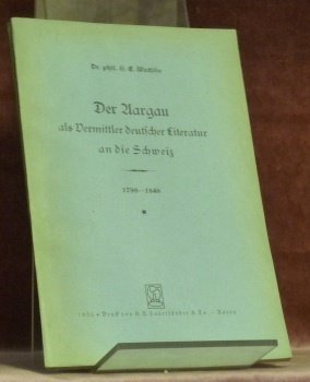 Der Aargau als Vermittler deutscher Literatur an die Schweiz 1798-1848. | Immagine principale