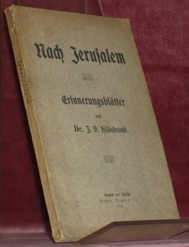 Nach Jerusalem. Erinnerungsblätter.