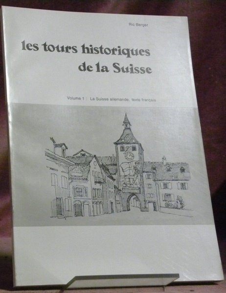 Les tours historiques de la Suisse. Volume 1: La Suisse … | Immagine principale