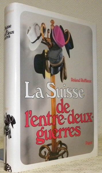 La Suisse de l’entre-deux guerres.