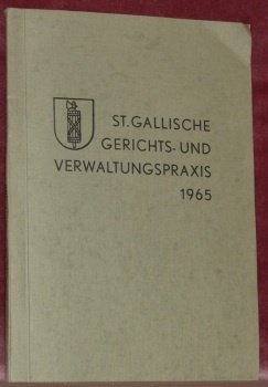 ST. GALLISCHE GERICHTS- und Verwaltungspraxis 1965.