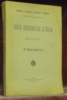 Carta idrografica d’Italia. Relazioni Veneto. Ministerio di Agricoltura, Industria e …