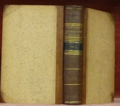 The History of modern Europe. With an account of the …