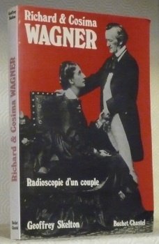 Richard & Cosima Wagner. Radioscopie d’un couple.