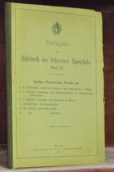 Beilagen zum Jahrbuch des Schweizer Alpenclubs. Band XX. Felht Beilage …