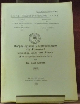 Morphologische Untersuchungen am Alpenrand zwischen Aare und Saane (Freiburger-Stufenlandschaft). Mémoires …