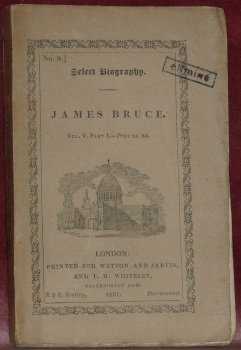 THE LIFE of James Bruce. “Select Biography N° 9. A …
