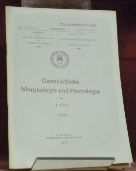 Ganzheitliche Morphologie und Homologie. Mitteilungen der Naturforschenden Gesellschaft in Freiburg. …