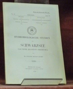 Hydrobiologische Studien am Schwarzsee Lac-Noir (Kanton Freiburg). Mitteilungen der naturforschenden …