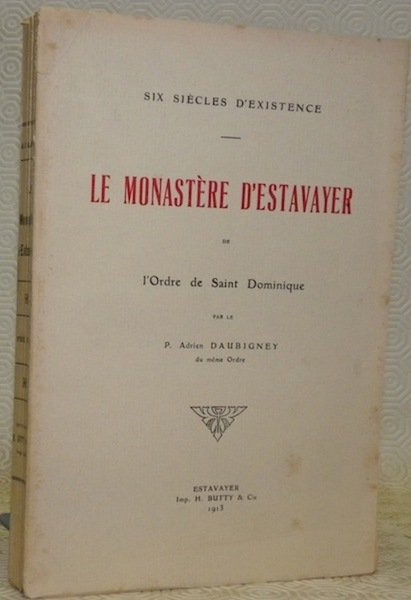 Six siècle d’existence. Le Monastère d’Estavayer de l’Ordre de Saint …