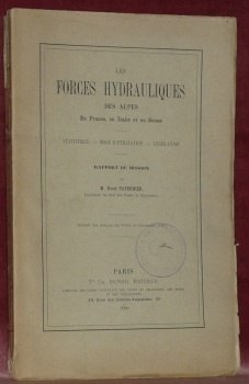 Les Forces Hydrauliques des Alpes: en France, en Italie et …