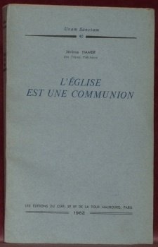 L’Eglise est une Communion. Unam Sanctam, n°40.