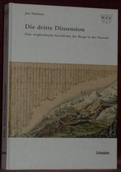 Die dritte Dimension. Eine vergleichende Geschichte der Berge in der …