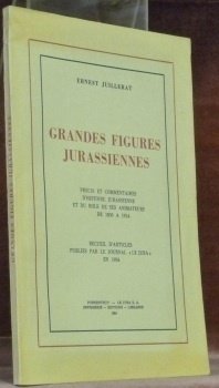 Grandes figures jurasiennes. Précis et commentaires d’histoire jurasienne et du …