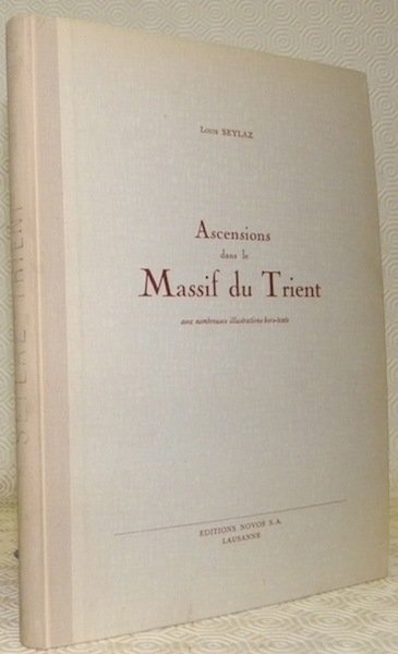 Ascensions dans le Massif du Trient avec de nombreuses illustrations …
