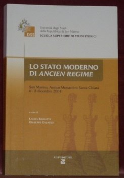 Lo stato moderno di Ancien Regime. Atti del convegno du …