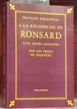 A la recherche de Ronsard. Avec Henri Longnon Par les …