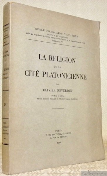 La religion de la cité platonicienne. Ecole Française d’Athène. Travaux …