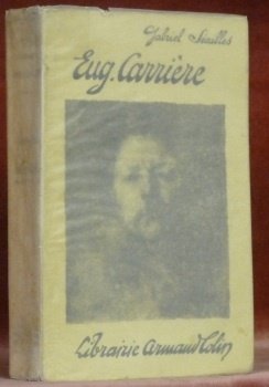 Eugène Carrière. Essai de biographie psychologique. Avec 8 photopypie hors …