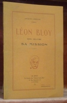 Léon Bloy son oeuvre, sa mission.