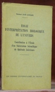 Essai d’interprétation biologique de l’Univers. Contribution à l’Etude d’un Substratum …