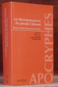 Les Reconnaissances du pseudo Clément. Roman chrétien des premiers siècles. …